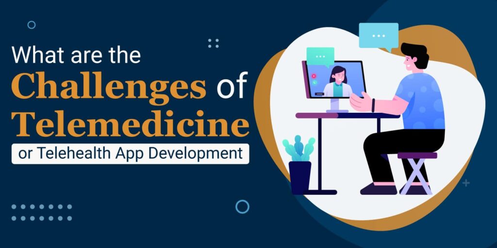 Challenges in Telehealth App Development